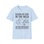 Raising My Kids In The Wild T-Shirt