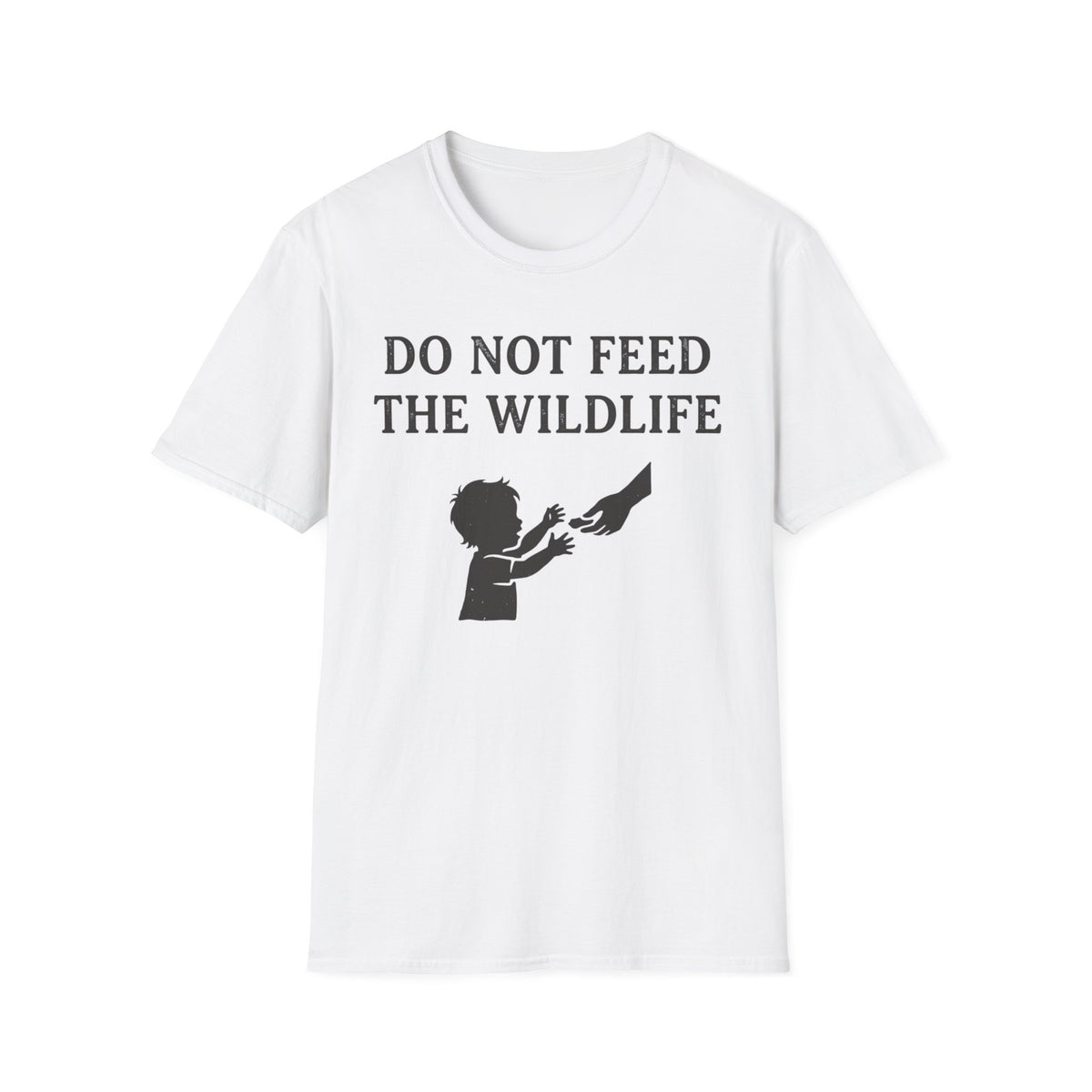Do Not Feed The Wildlife T-Shirt