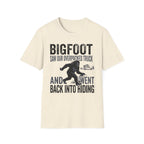 Bigfoot Saw Our Overpacked Truck — And Went Back Into Hiding Matching T-Shirt