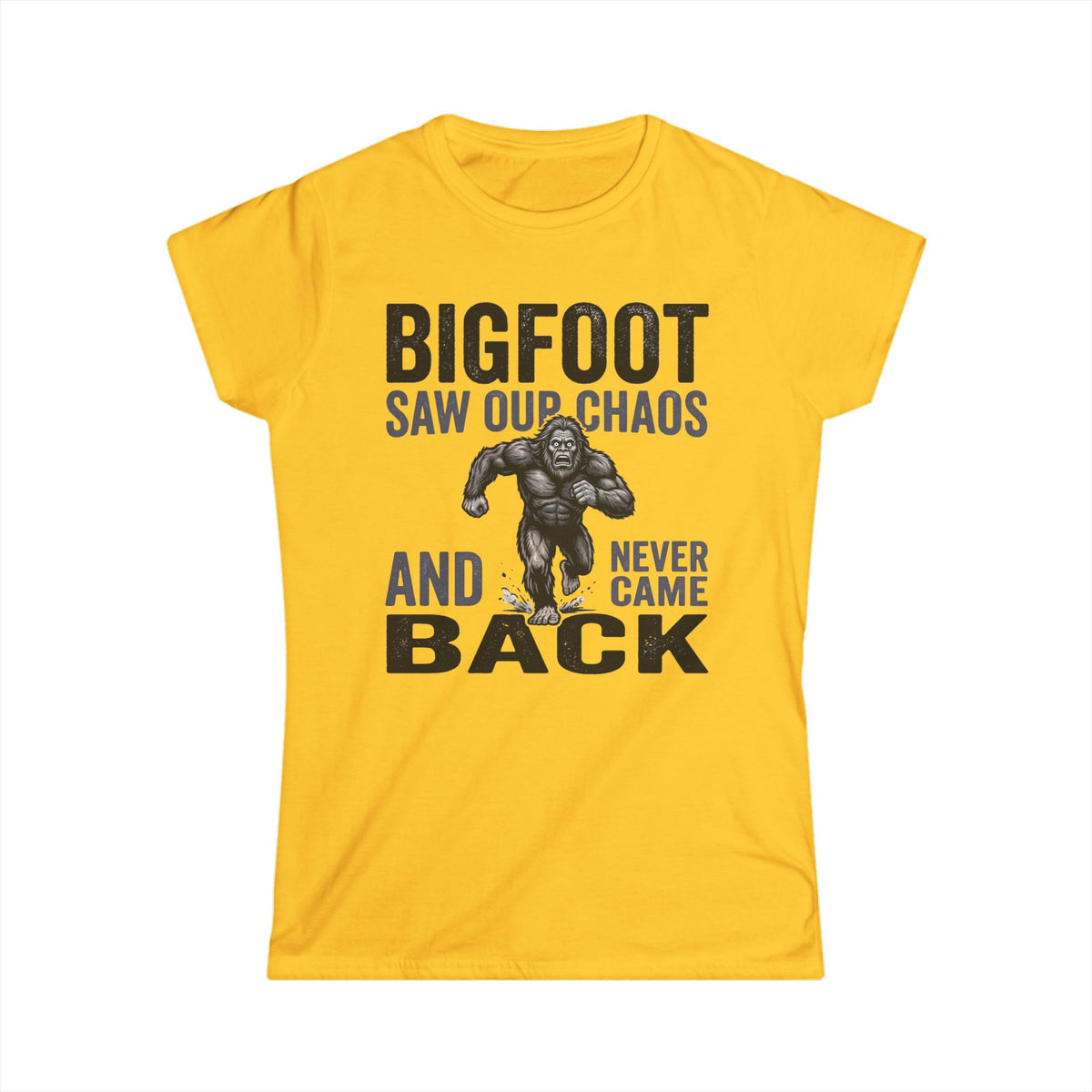 Bigfoot Saw Our Chaos — And Never Came Back Matching Women T-Shirt