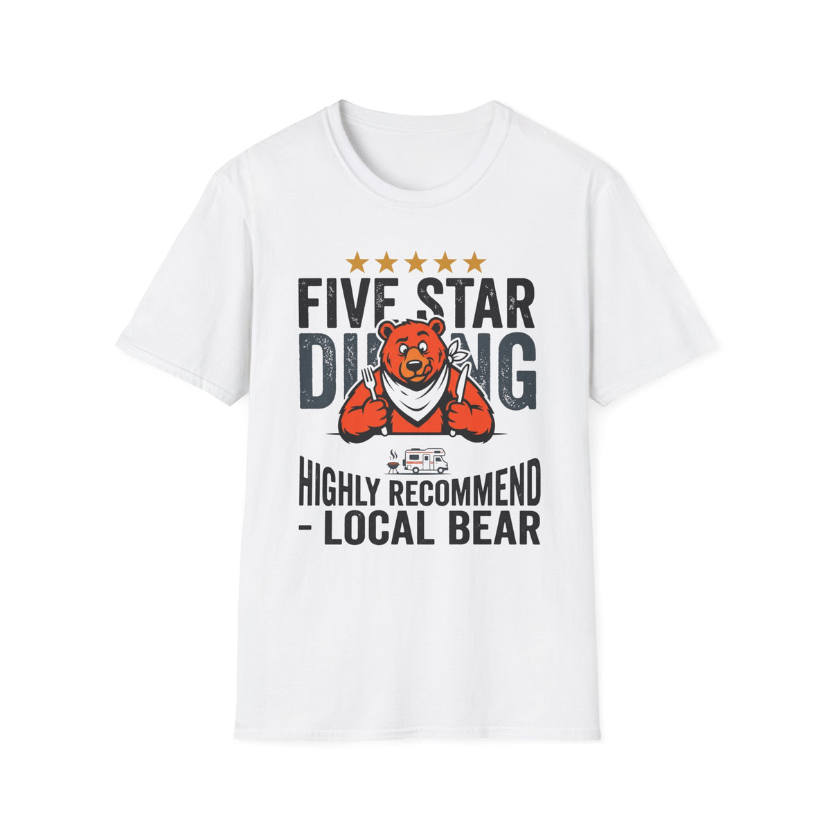 Five Star Dining Highly Recommend — Local Bear T-Shirt