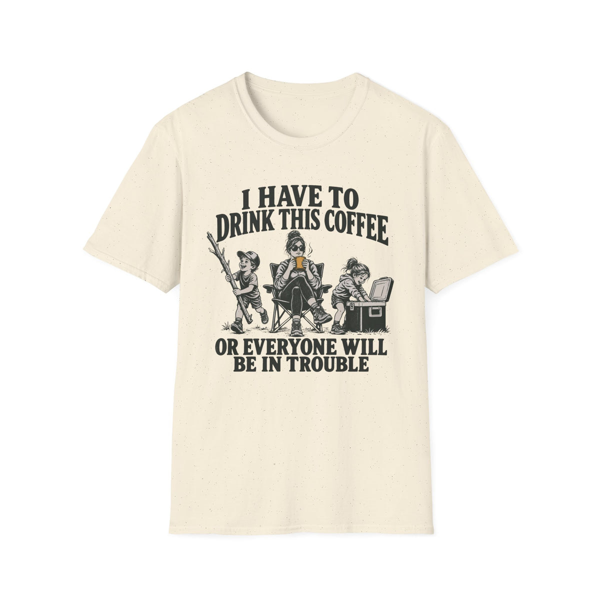 I Have To Drink This Coffee Mom T-Shirt