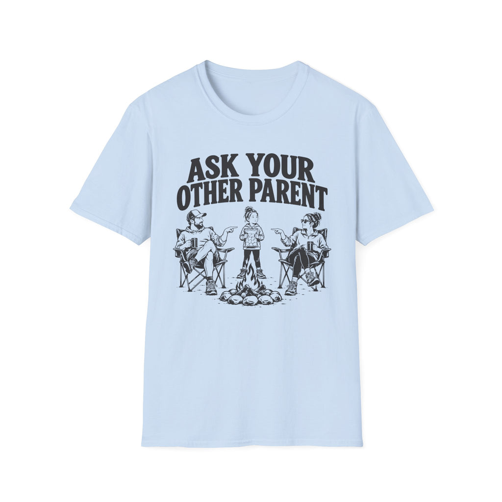 Ask Your Other Parent T-Shirt