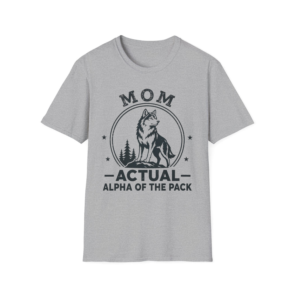 Mom — Actual Alpha Of The Pack Matching T-Shirt