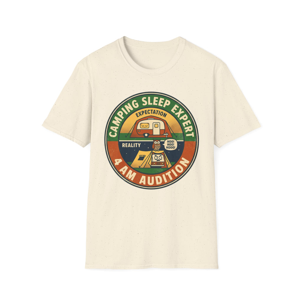 Camping Sleep Expert — 4 AM Audition T-Shirt