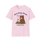 Zero Dogs Given — Bearly a Chef T-Shirt