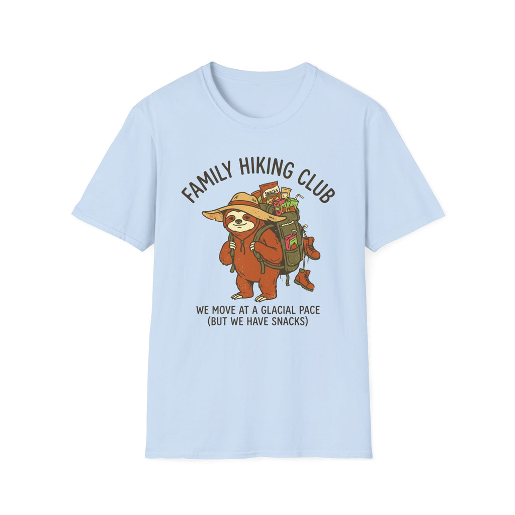 Family Hiking Club —  We Move at a Glacial Pace (But We Have Snacks) T-Shirt