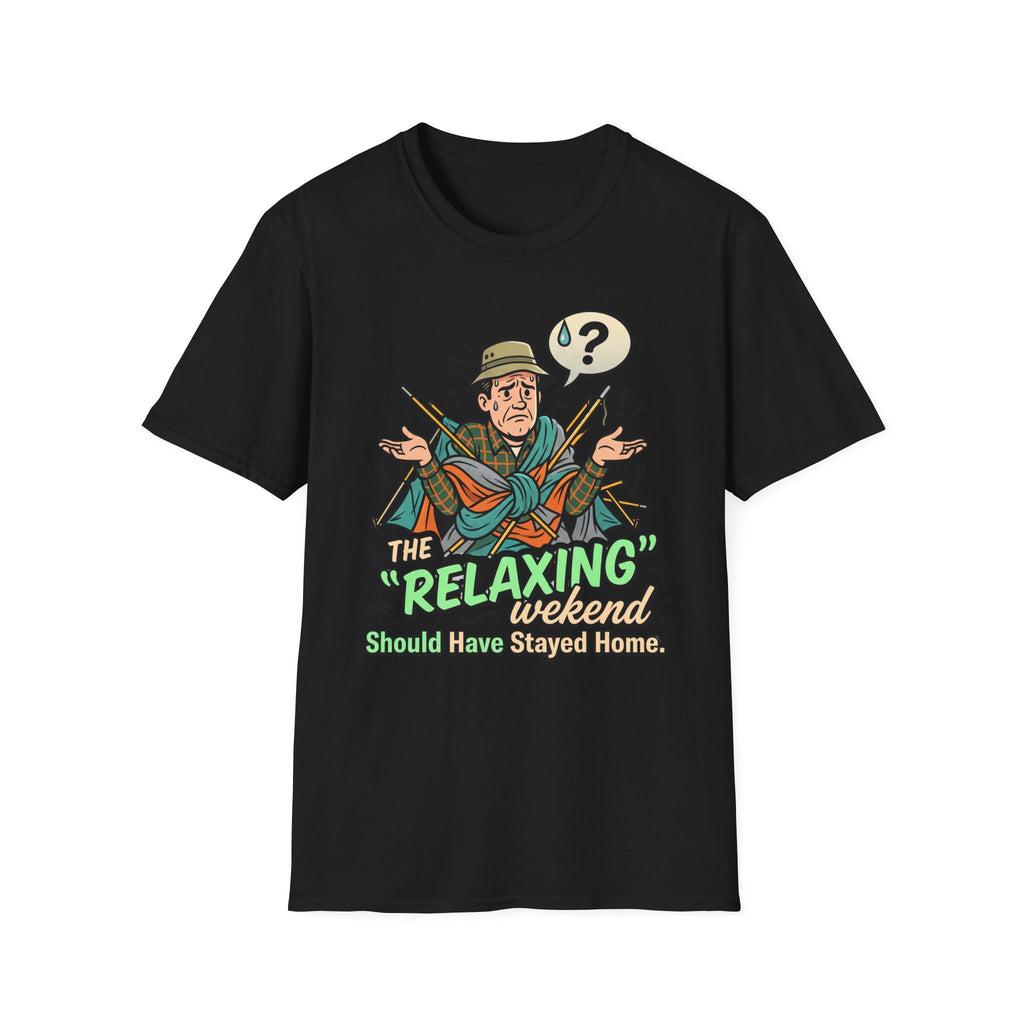 The Relaxing Weekend — Should Have Stayed Home T-Shirt