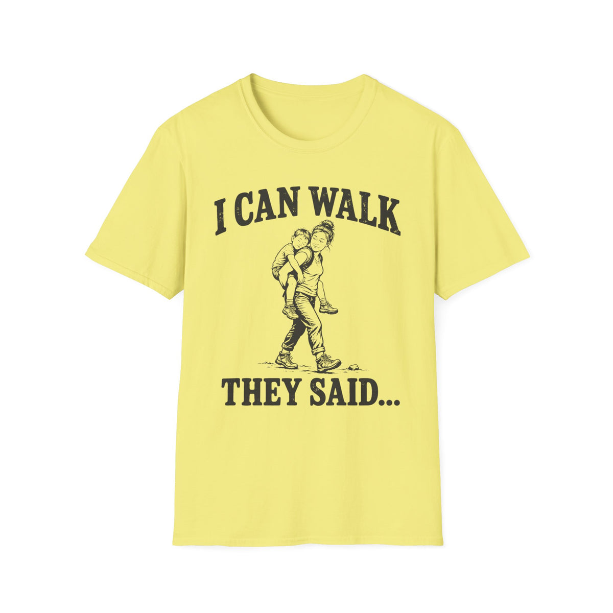 I Can Walk Mom T-Shirt