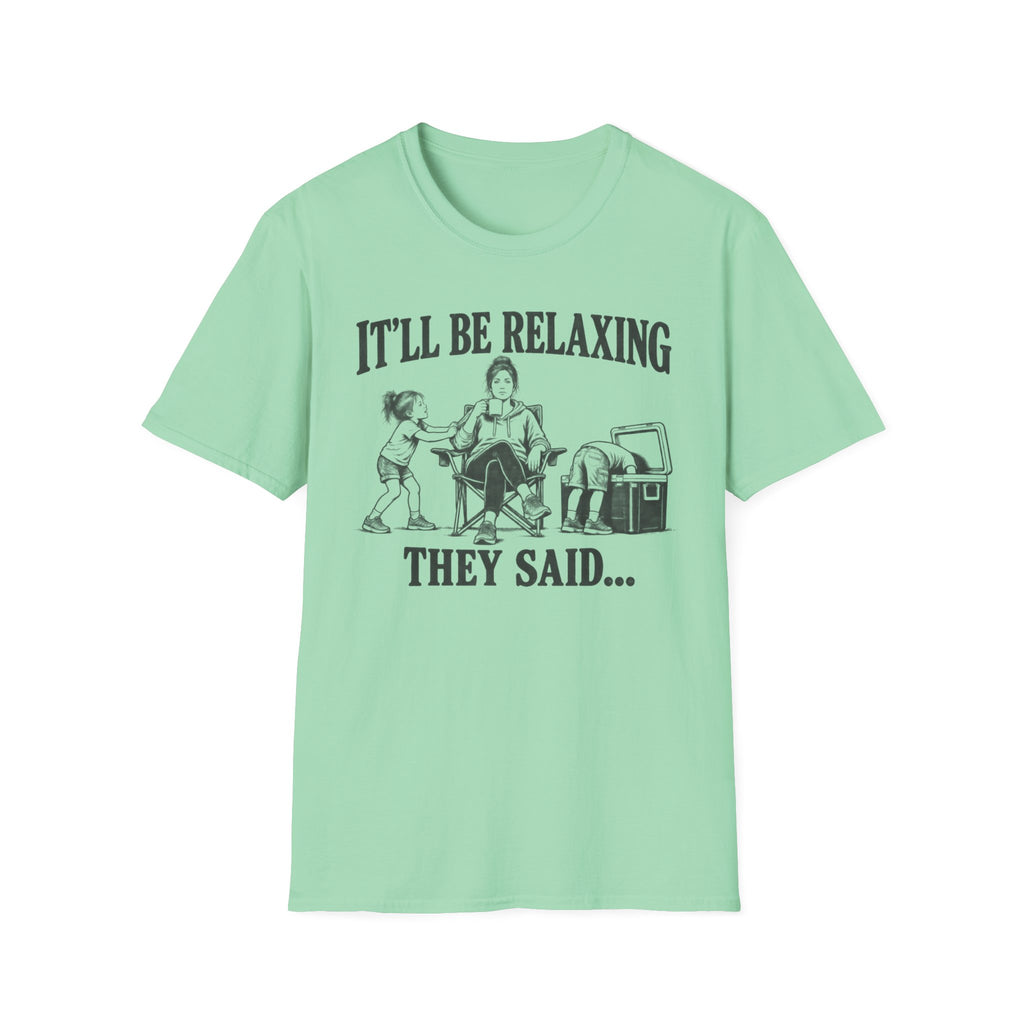 It'll Be Relaxing T-Shirt