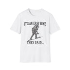 It's An Easy Hike T-Shirt