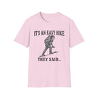 It's An Easy Hike T-Shirt