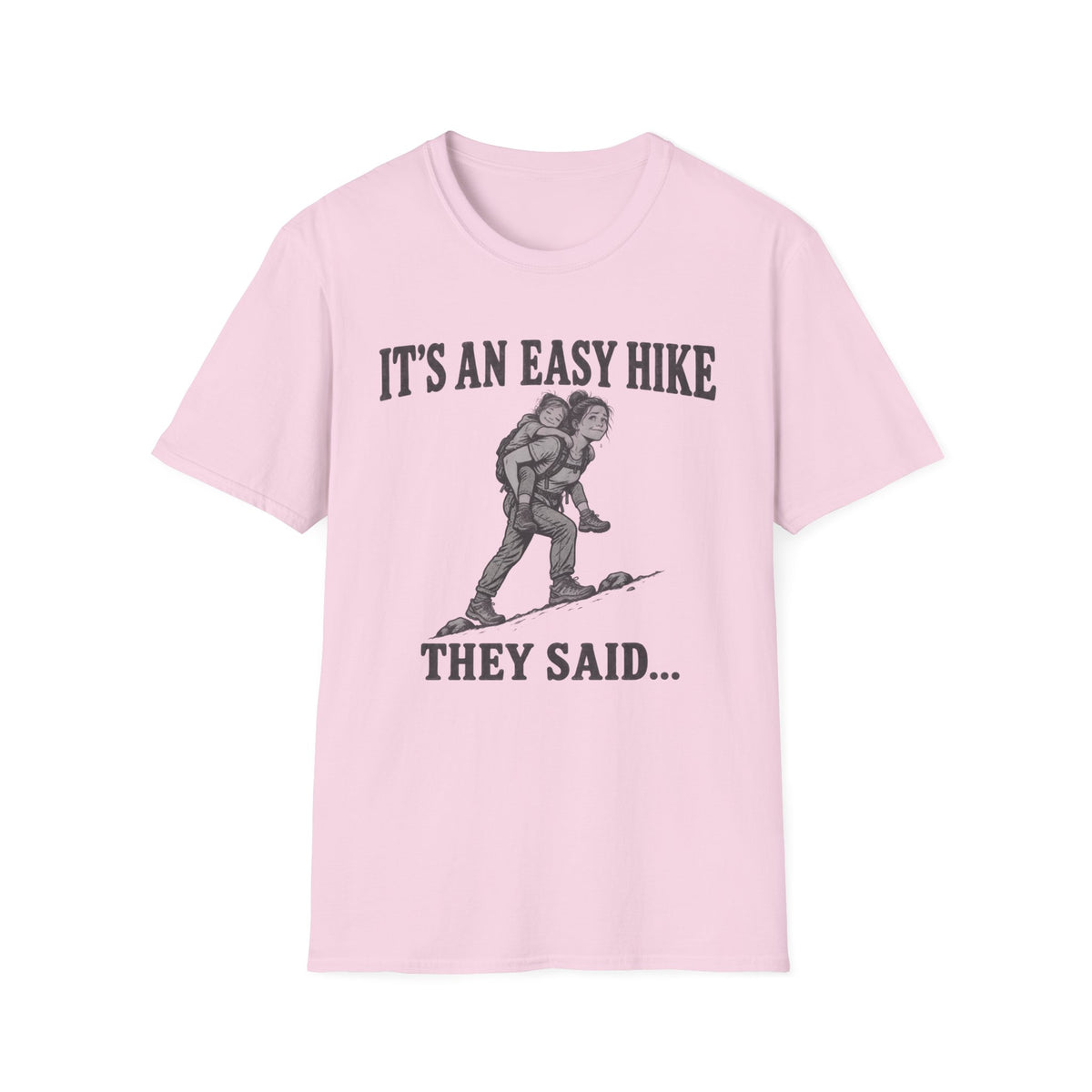 It's An Easy Hike T-Shirt