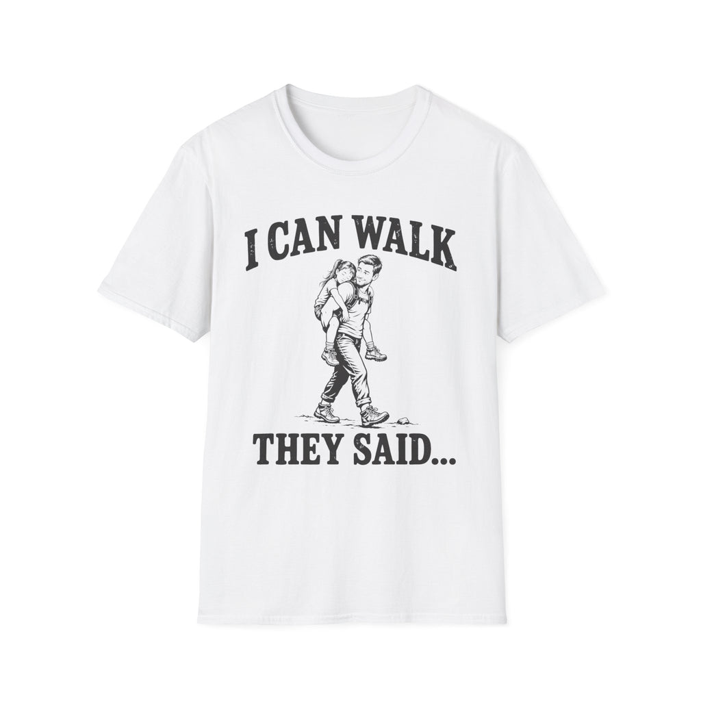 I Can Walk Dad T-Shirt