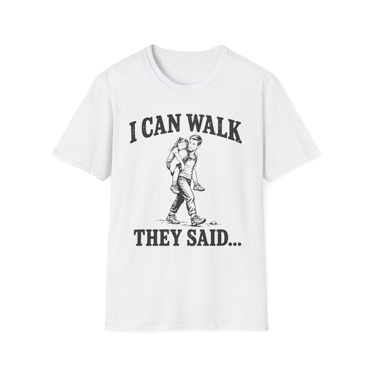 I Can Walk Dad T-Shirt