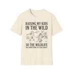Raising My Kids In The Wild T-Shirt