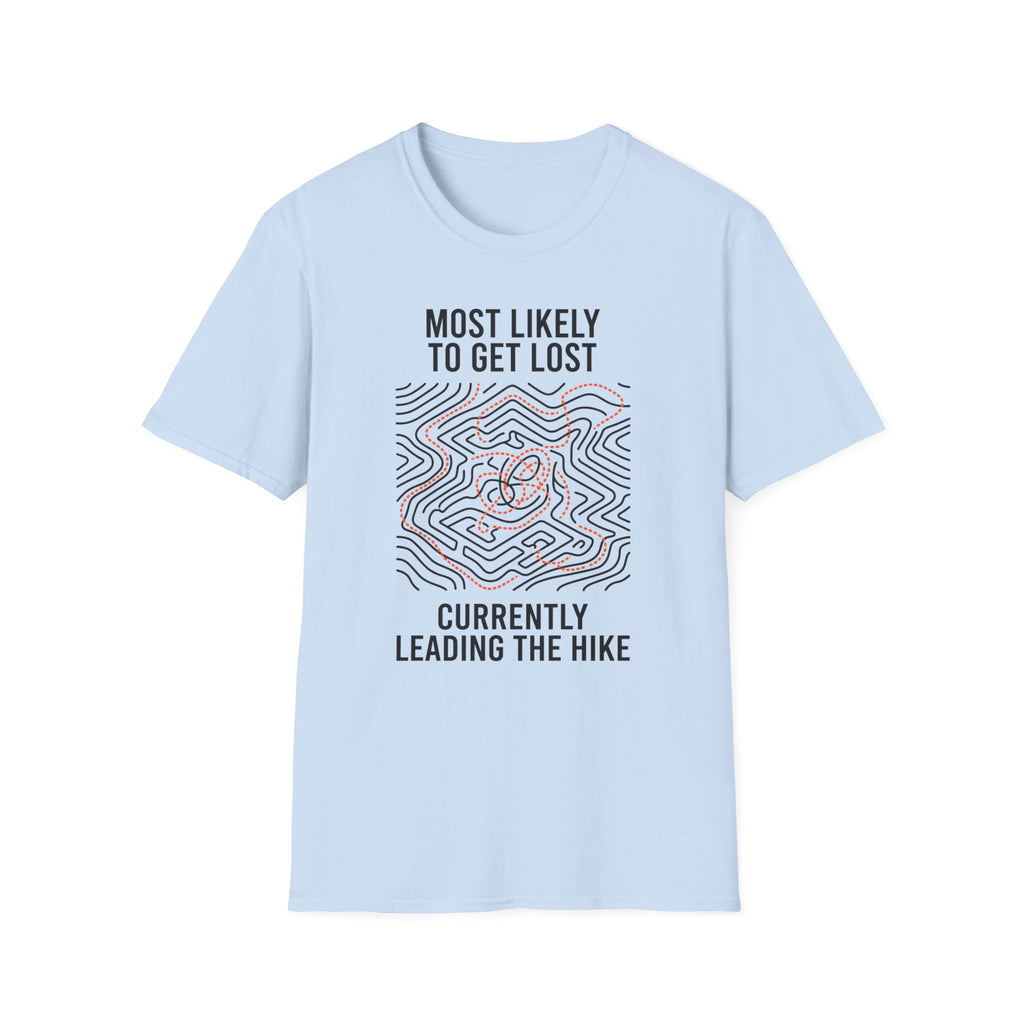 Most Likely To Get Lost Currently Leading The Hike — Minimalist T-Shirt