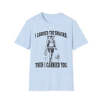 I Carried The Snacks T-Shirt