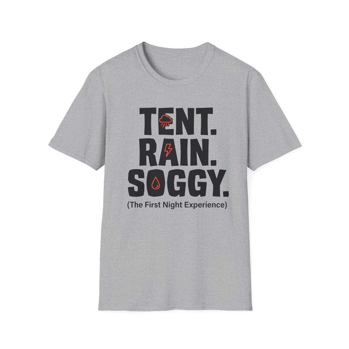 Tent Rain Soggy — The First Night Experience T-Shirt