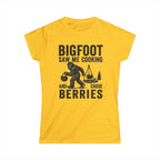 Bigfoot Saw Me Cooking — And Chose Berries Matching Women T-Shirt