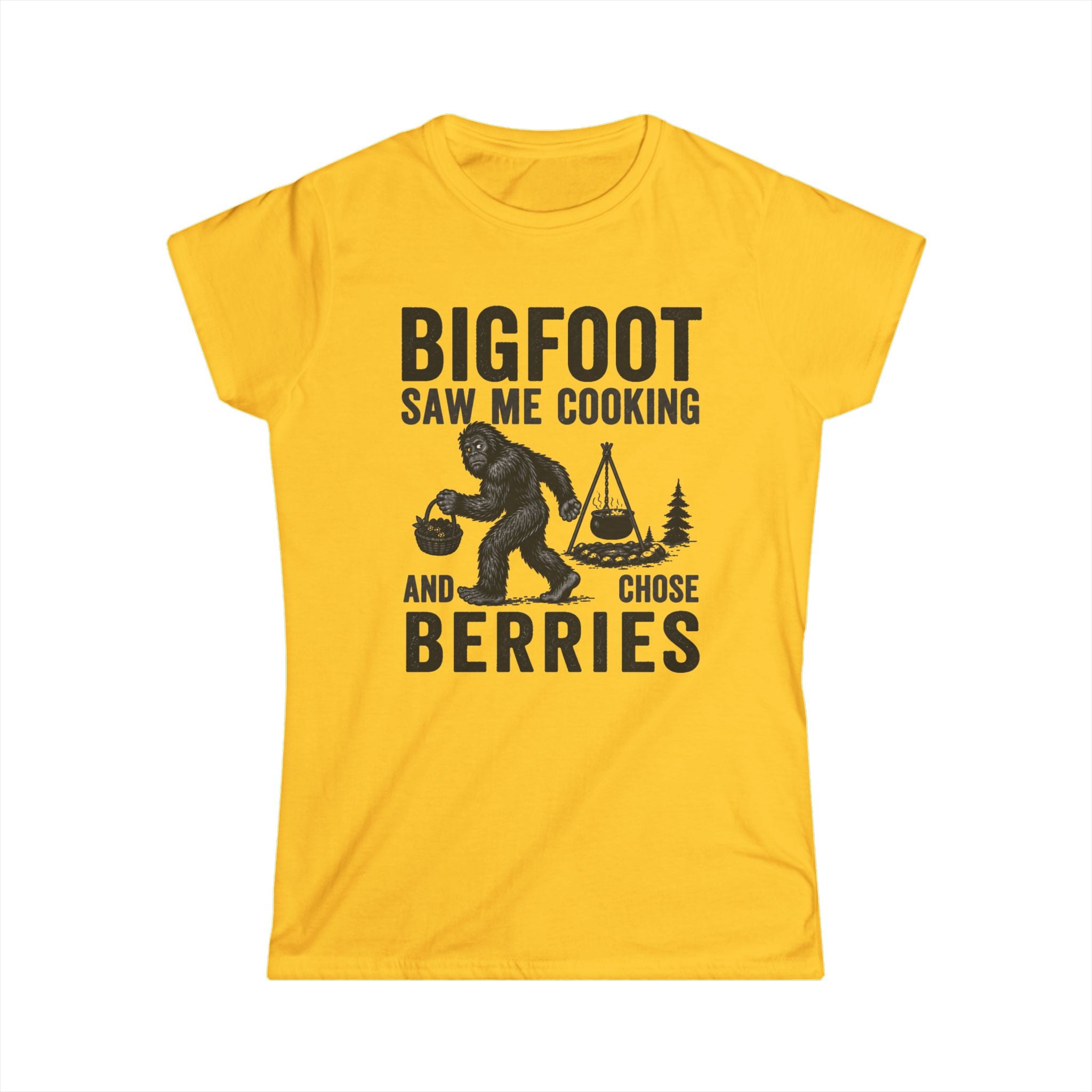Bigfoot Saw Me Cooking — And Chose Berries Matching Women T-Shirt