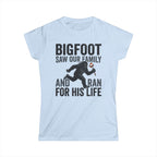 Bigfoot Saw Our Family — And Ran For His Life Matching Women T-Shirt