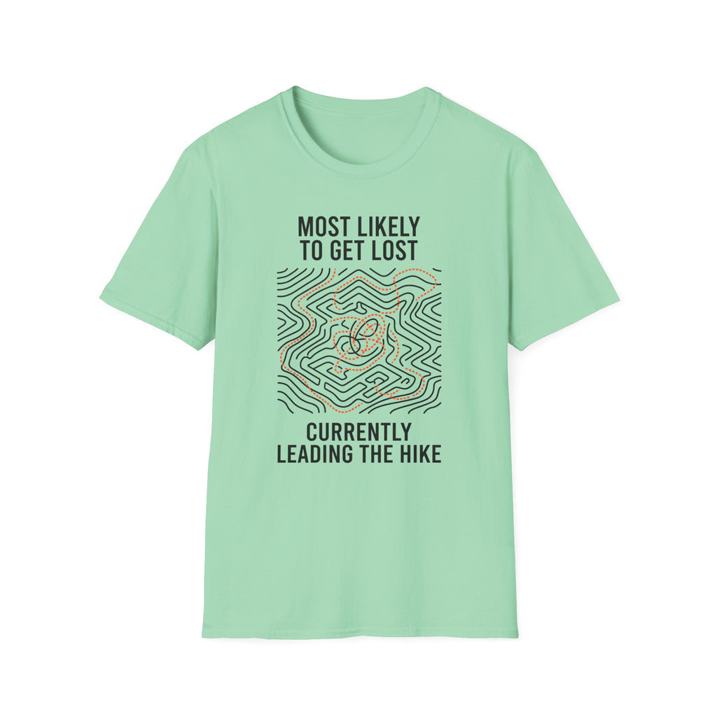 Most Likely To Get Lost Currently Leading The Hike — Minimalist T-Shirt