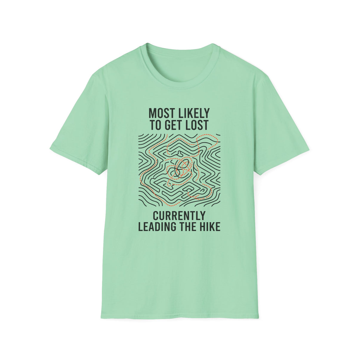 Most Likely To Get Lost Currently Leading The Hike — Minimalist T-Shirt