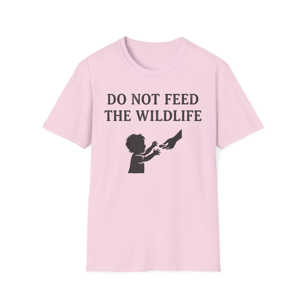 Do Not Feed The Wildlife T-Shirt