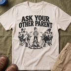 Ask Your Other Parent T-Shirt