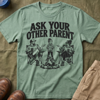 Ask Your Other Parent T-Shirt