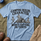 Camping Builds Character Dad T-Shirt