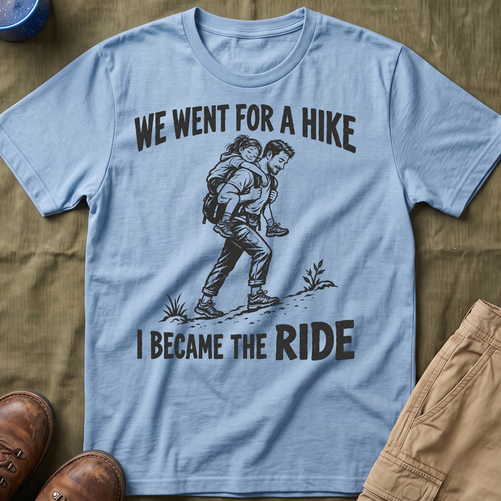 I Became The Ride Dad T-Shirt