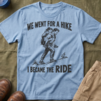 I Became The Ride Dad T-Shirt