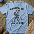 I Became The Ride Mom T-Shirt