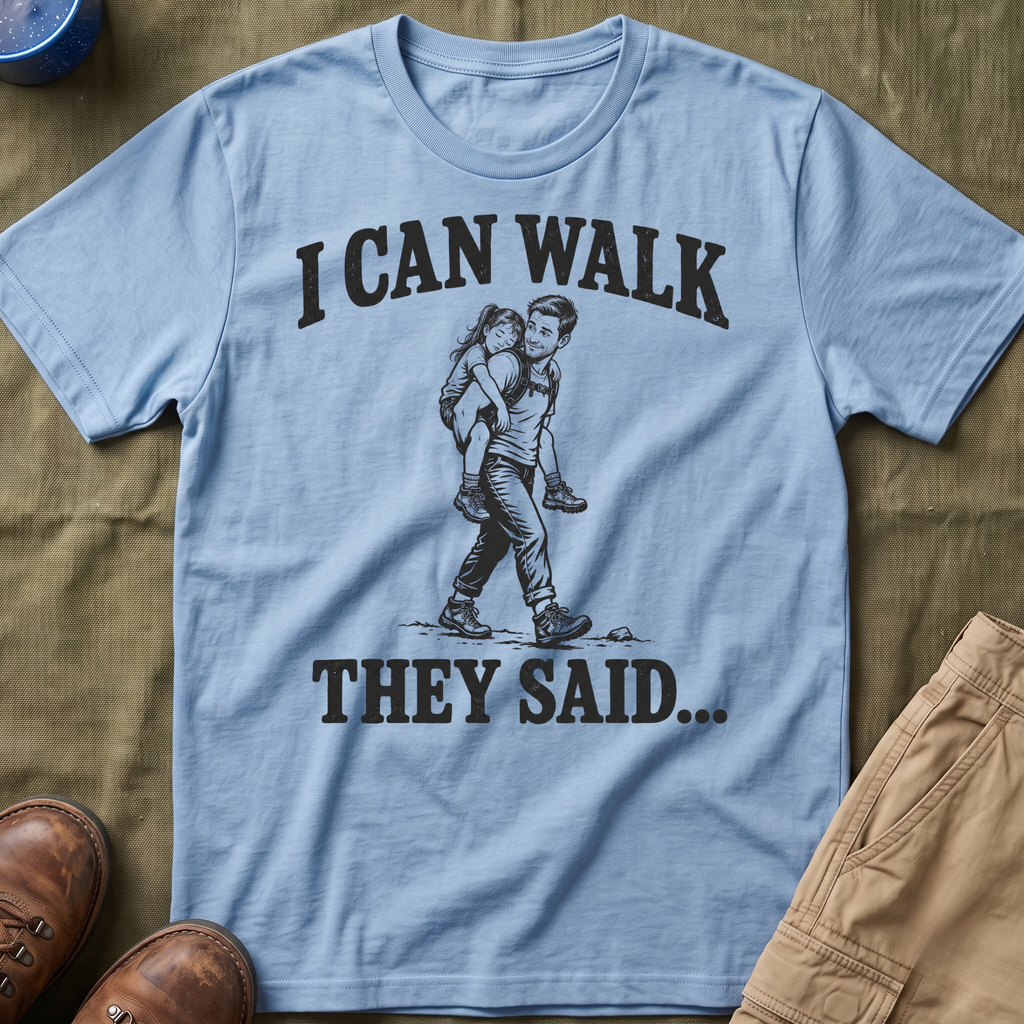 I Can Walk Dad T-Shirt