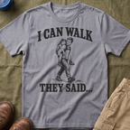 I Can Walk Dad T-Shirt