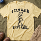 I Can Walk Dad T-Shirt