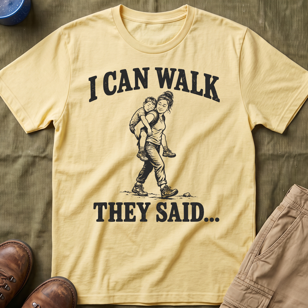 I Can Walk Mom T-Shirt