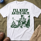 I'll Keep an Eye on It T-Shirt