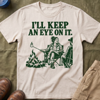 I'll Keep an Eye on It T-Shirt