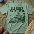 I'll Keep an Eye on It T-Shirt