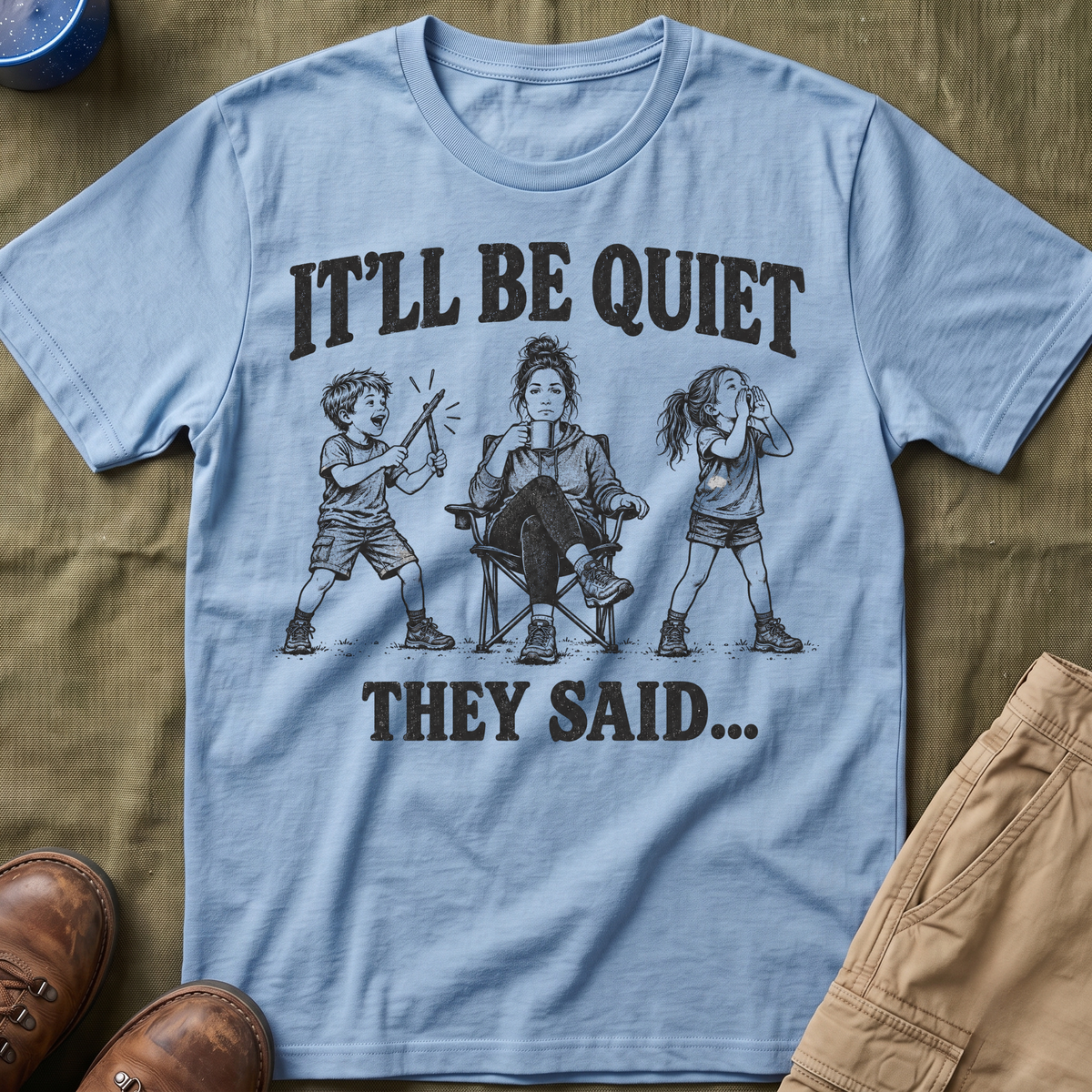 It'll Be Quiet T-Shirt