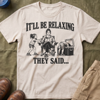It'll Be Relaxing T-Shirt