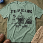 It'll Be Relaxing T-Shirt
