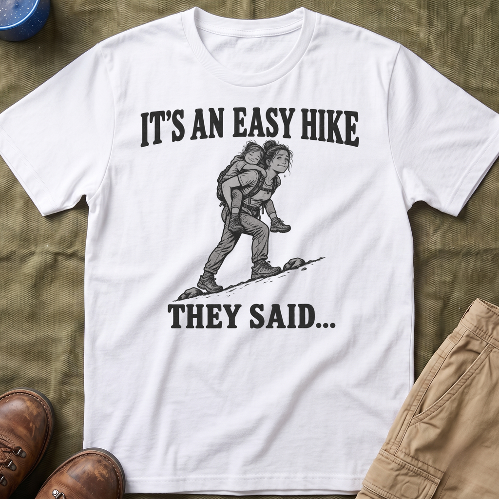 It's An Easy Hike T-Shirt