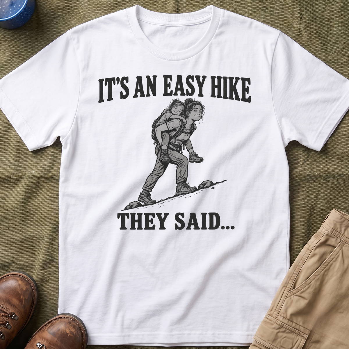 It's An Easy Hike T-Shirt