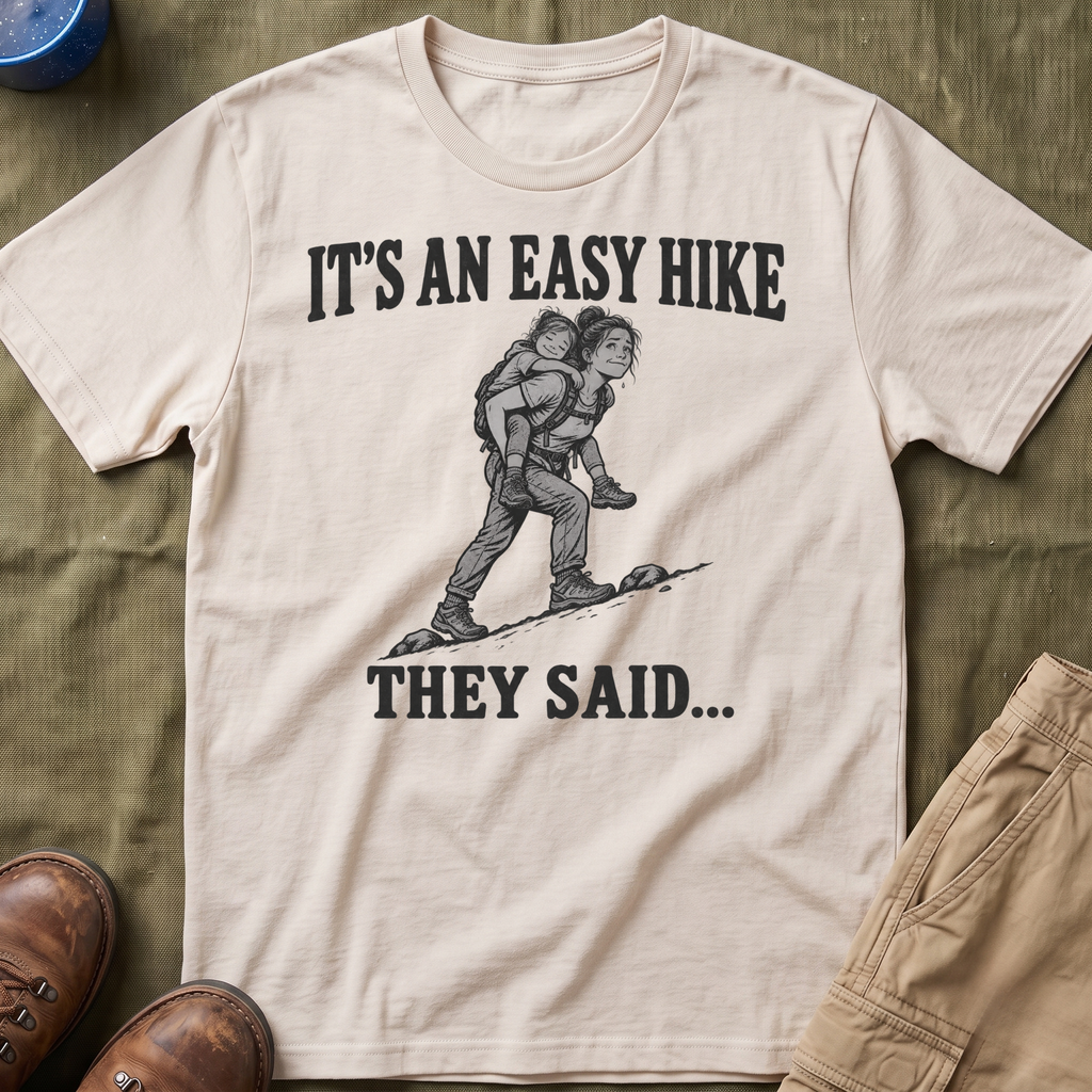It's An Easy Hike T-Shirt