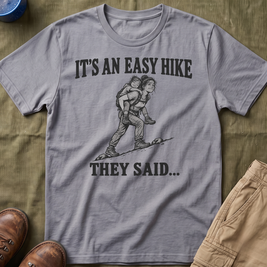 It's An Easy Hike T-Shirt
