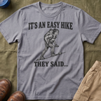It's An Easy Hike T-Shirt